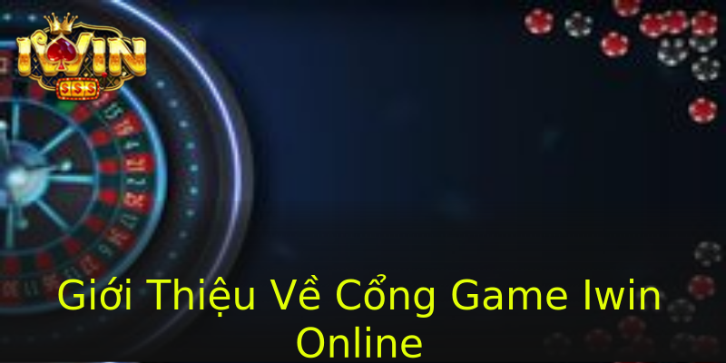 Giới Thiệu Về Cổng Game Iwin Online Giới Thiệu Về Cổng Game Iwin Online